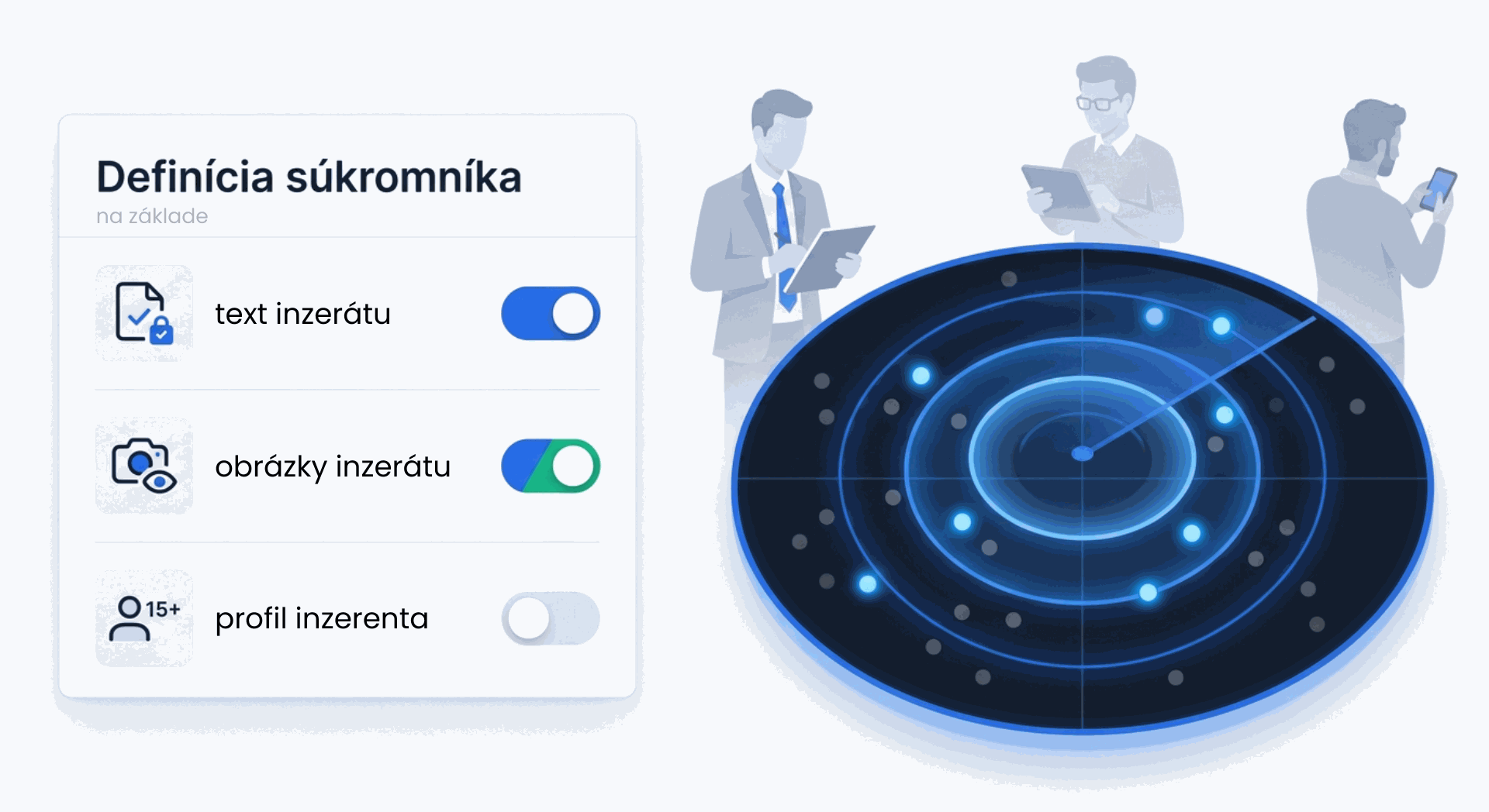 Tri prepínače signálov definície súkromníka napojené na kalibrovaný radar inzerátov – každý používateľ si nastaví vlastné videnie trhu